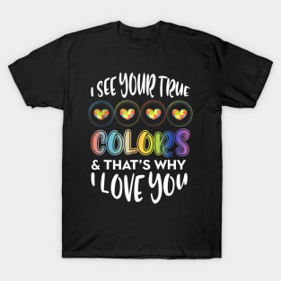 I See Your True Colors Hands Autism Awareness T-Shirt